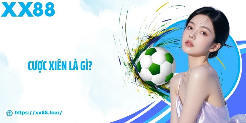 Cược xiên là gì