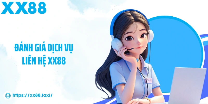 Đánh giá dịch vụ liên hệ XX88