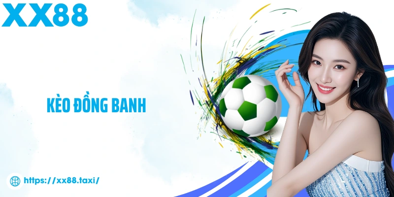 kèo đồng banh