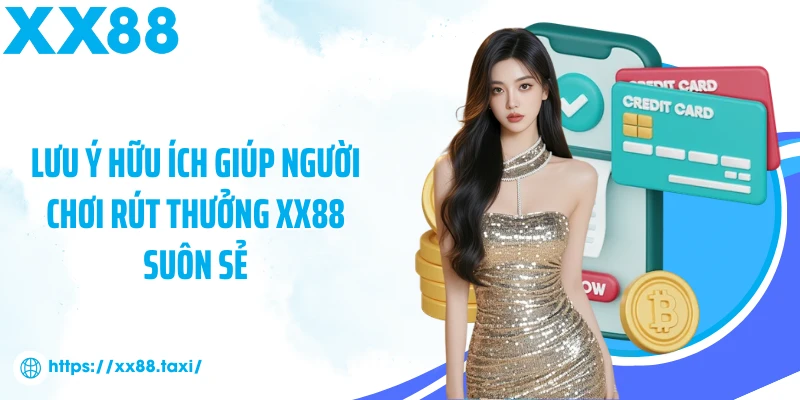 Lưu ý hữu ích giúp người chơi rút thưởng XX88 suôn sẻ