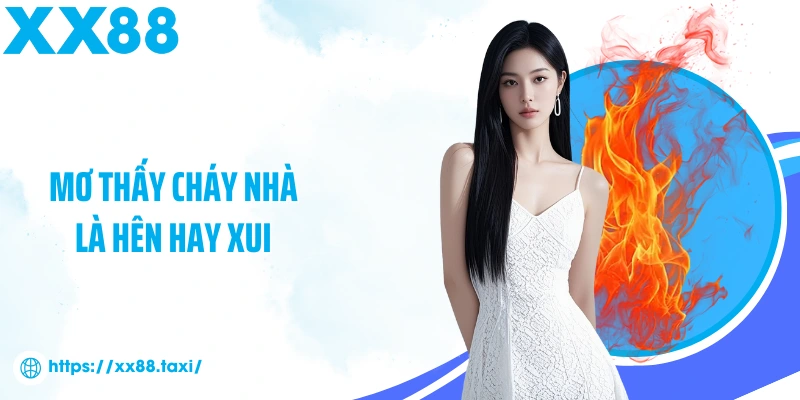 Mơ thấy cháy nhà