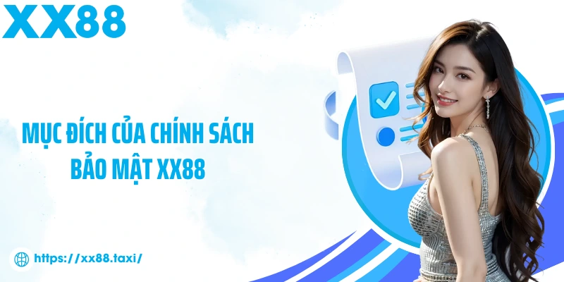 Mục đích của chính sách bảo mật XX88