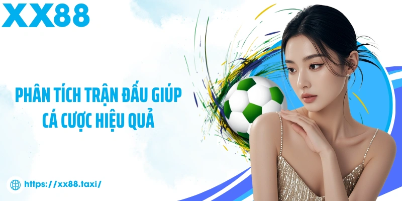 Phân tích trận đấu giúp cá cược hiệu quả