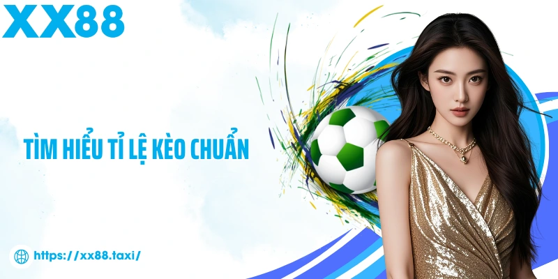Tìm hiểu tỉ lệ kèo chuẩn 