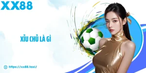 Xỉu chủ là gì